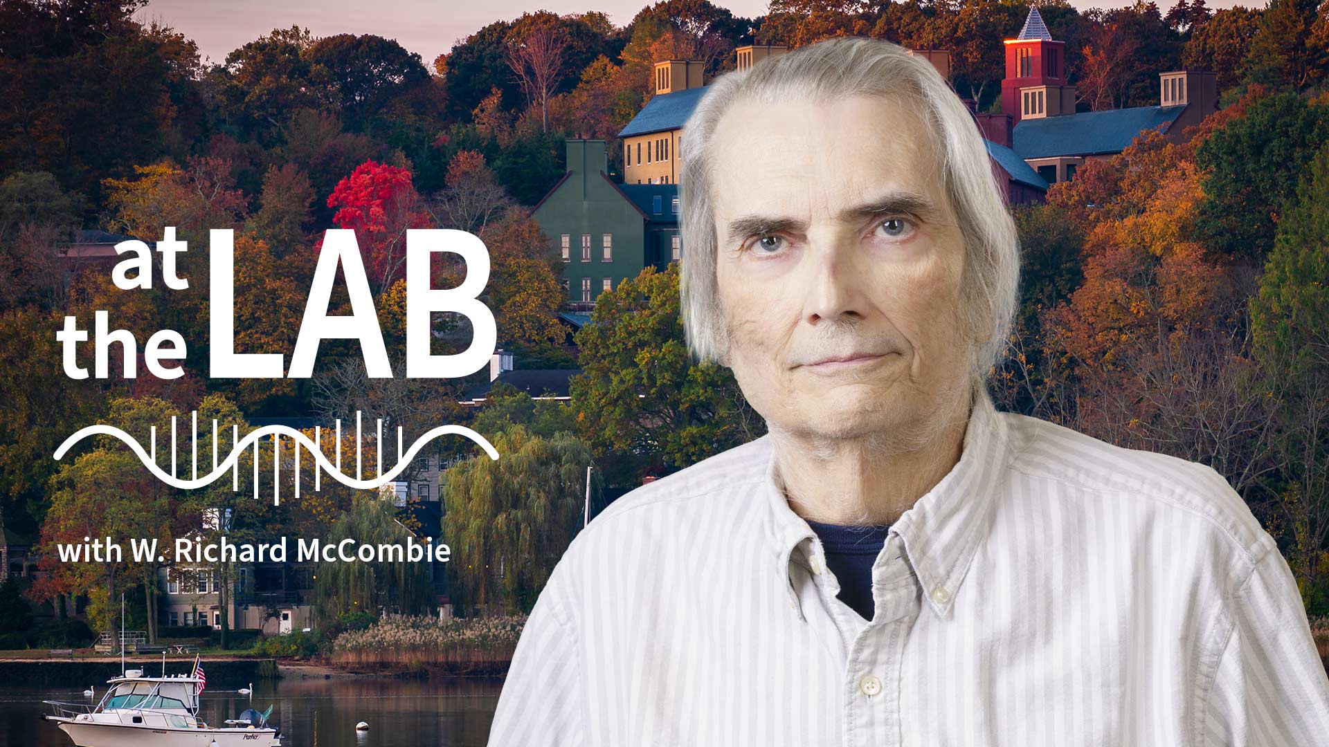 image of Cold Spring Harbor campus from across the harbor with At the Lab podcast logo and portrait of Dick McCombie